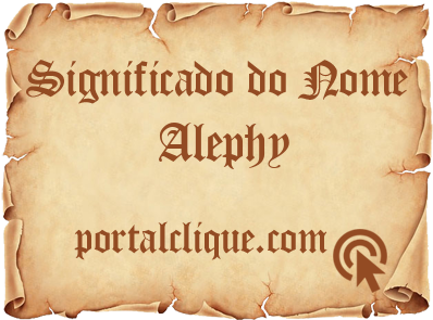 Significado do Nome Alephy