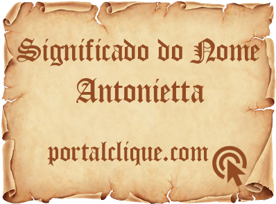 Significado do Nome Antonietta