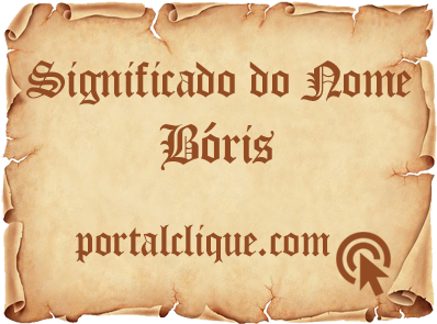Significado do Nome Bóris