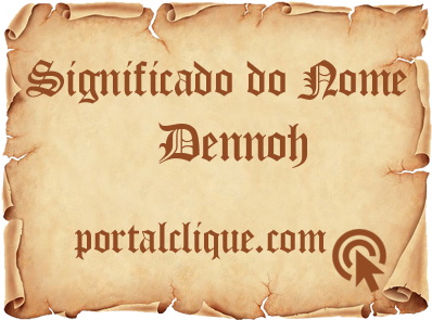 Significado do Nome Dennoh