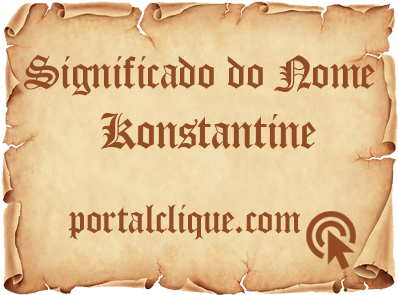 Significado do Nome Konstantine