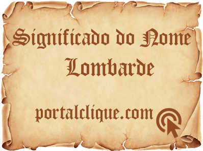 Significado do Nome Lombarde