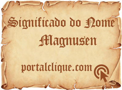 Significado do Nome Magnusen