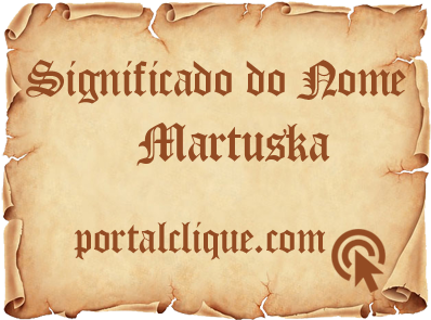 Significado do Nome Martuska