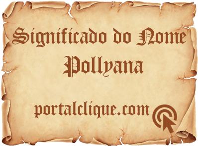 Significado do Nome Pollyana