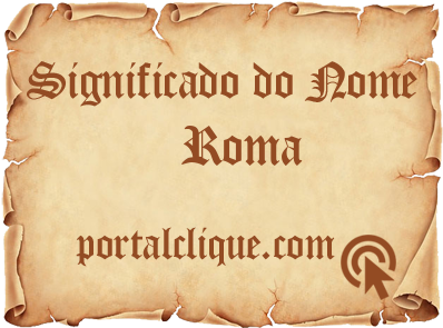 Significado do Nome Roma