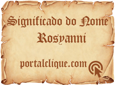 Significado do Nome Rosyanni