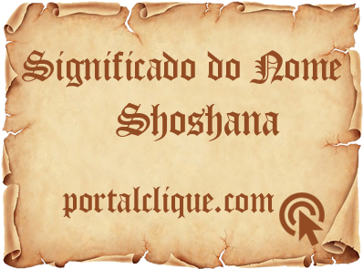 Significado do Nome Shoshana
