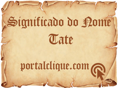 Significado do Nome Tate