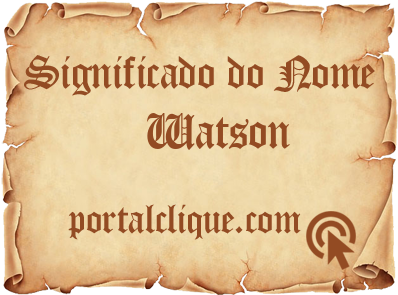 Significado do Nome Watson