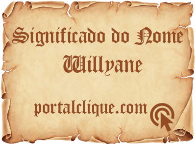 Significado do Nome Willyane