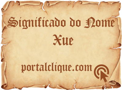 Significado do Nome Xue